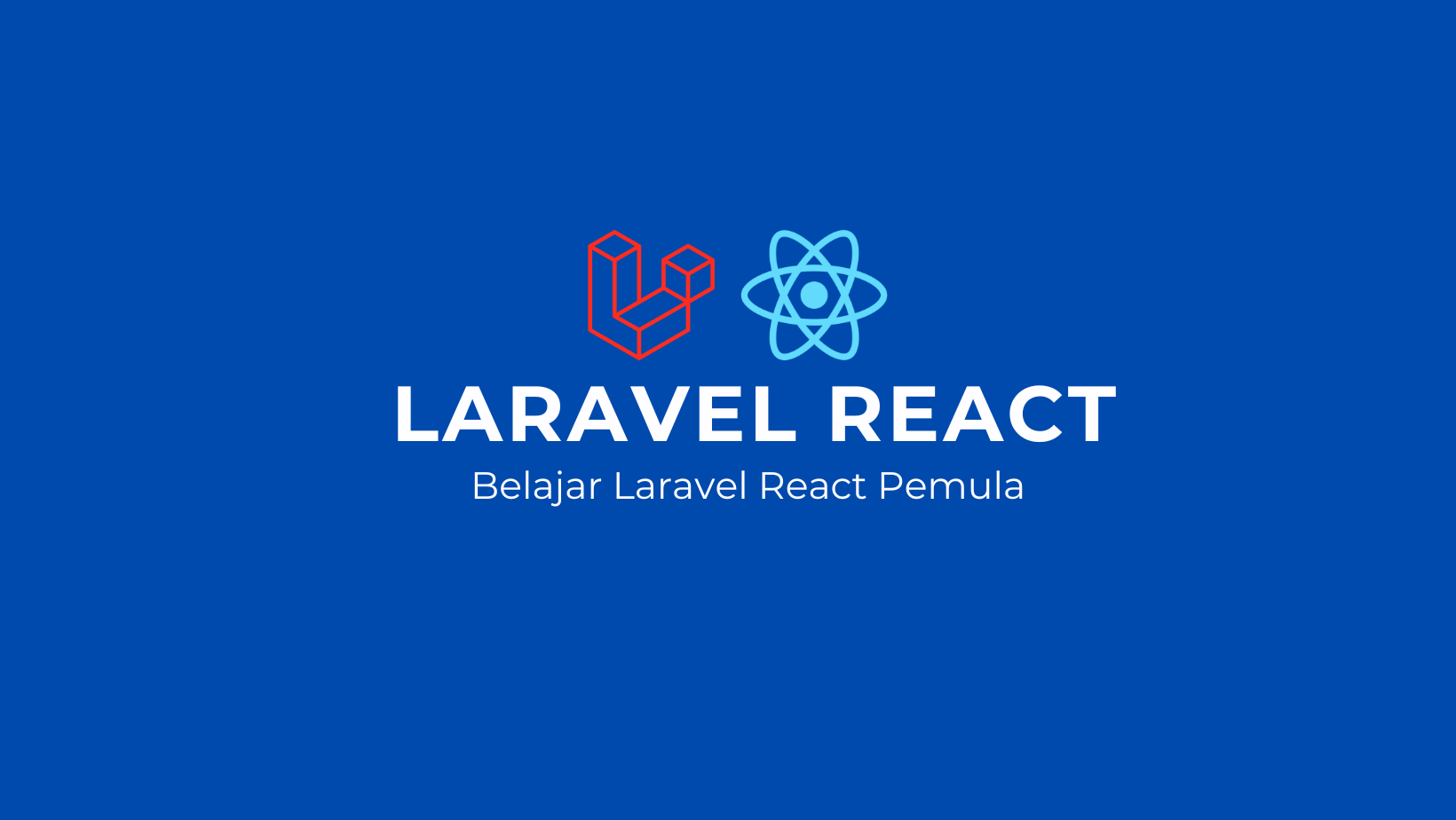 Belajar Laravel dan React Pemula - Membuat CRUD Sekaligus Upload gambar di Laravel React